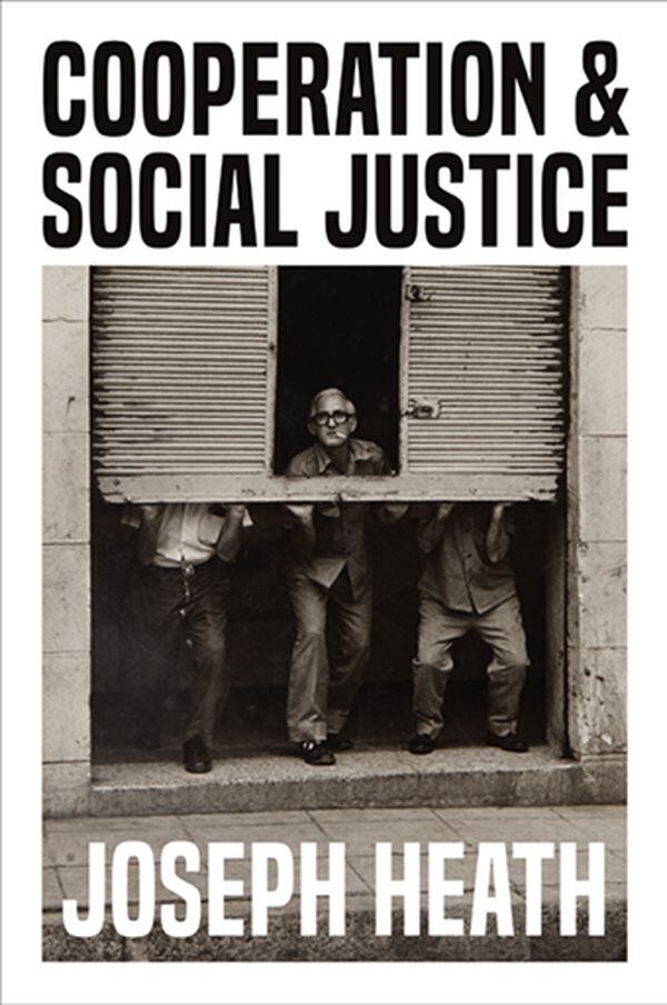 Cooperation & Social Justice (book cover) by Joseph Heath
