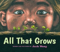 All That Grows, by Jack Wong